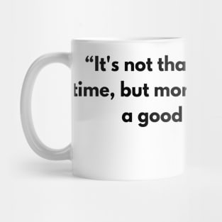 “It's not that we have little time, but more that we waste a good deal of it.” Seneca Mug